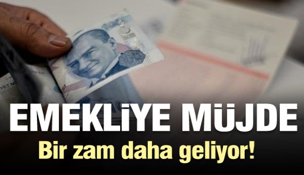 Emekliye müjde! Bir zam daha geliyor