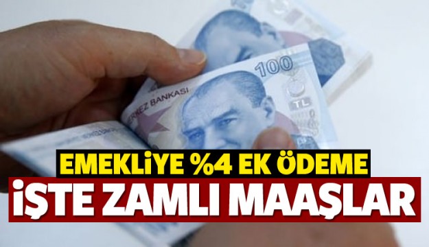 Emekliye yüzde 4 ek ödeme! İşte zamlı maaşlar