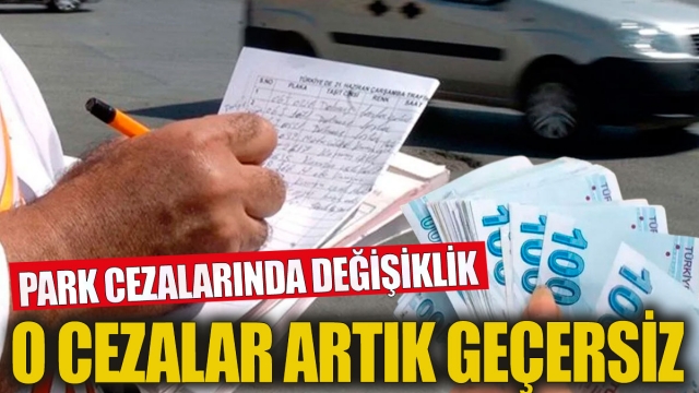 Emniyet Genel Müdürlüğü Park Cezası Uygulamasında Büyük Değişiklik Yaptı