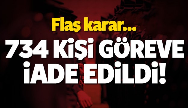 Emniyette 734 kişi göreve iade edildi