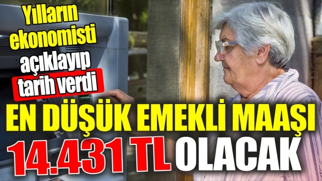 En Düşük Emekli Maaşı 14.431 TL Olacak