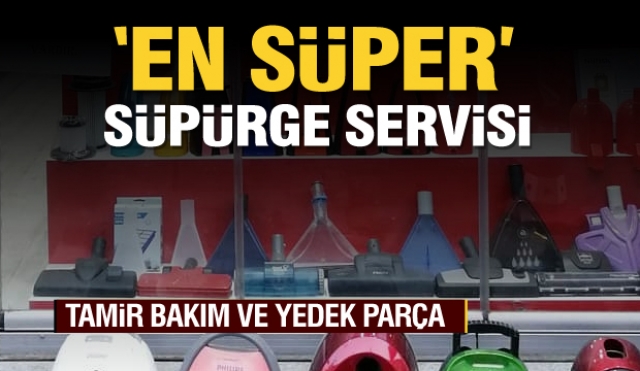 EN SÜPER SÜPÜRGE TAMİR BAKIM SERVİSİ