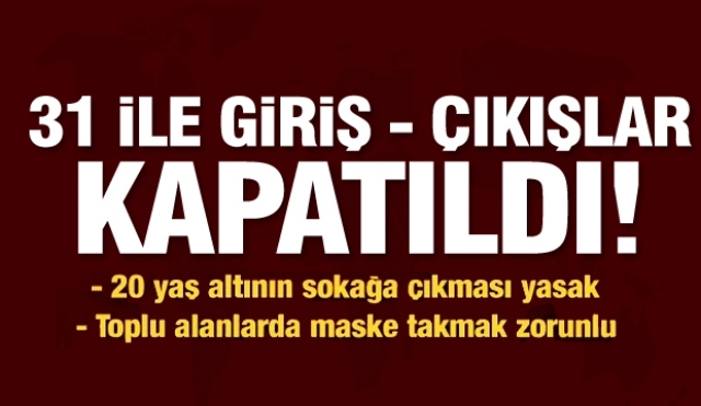 Erdoğan son dakika açıkladı! 31 şehre giriş-çıkış yasaklandı!