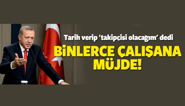 Erdoğan'dan binlerce sağlık çalışanına müjde!