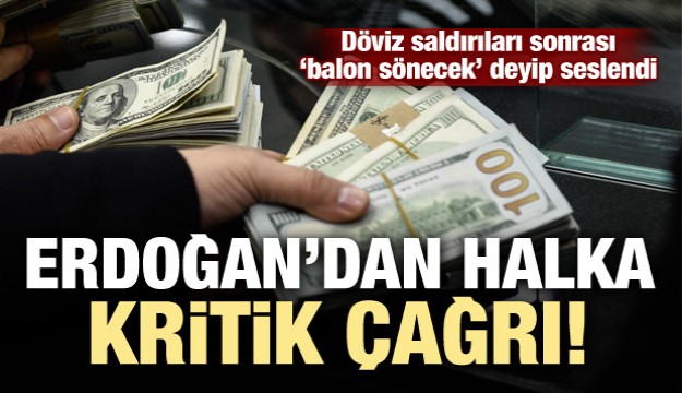 Erdoğan'dan döviz saldırıları sonrası kritik çağrı