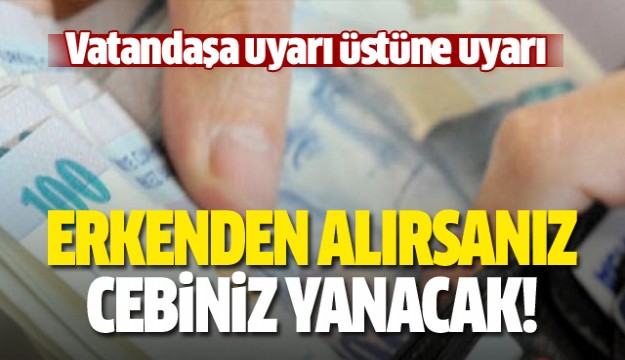 Erken canı çekenin cebi yanacak