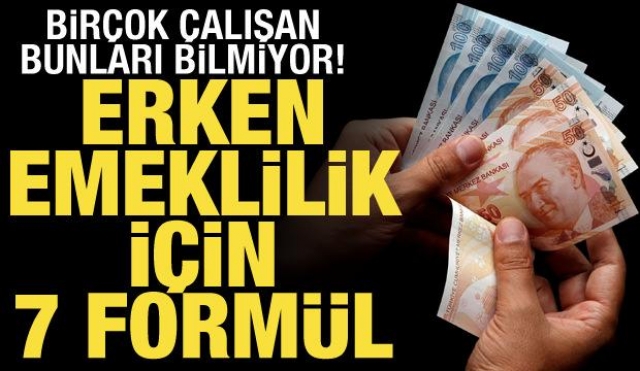 Erken Emeklilik İçin 7 Formül: Bilinmeyen Detaylar!