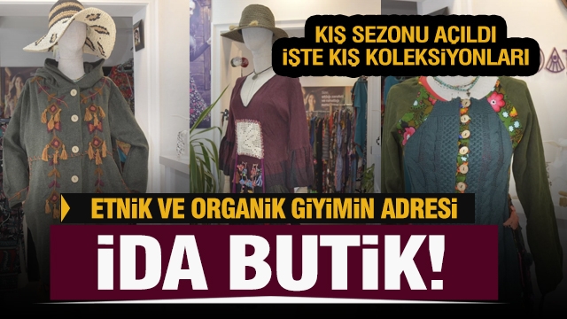 ETNİK GİYİMİN ADRESİ İDA BUTİK'TE KIŞ SEZONU AÇILDI