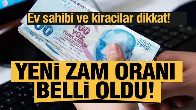 Ev sahibi ve kiracılar  bu habere dikkat! yeni zam oranı belli oldu