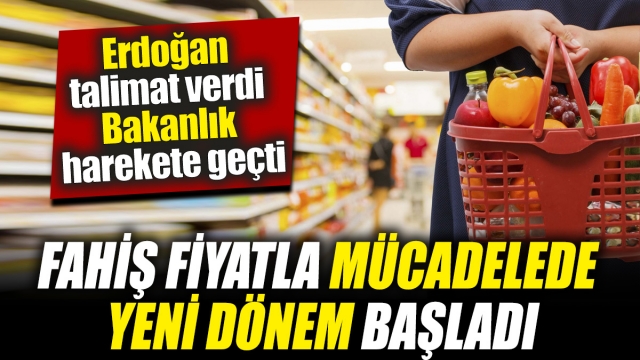 Fahiş Fiyatlarla Mücadelede Yeni Dönem