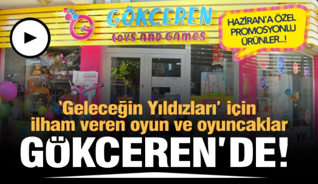 ‘Geleceğin Yıldızları’ için ilham veren ‘Oyun ve Oyuncaklar’ Gökceren’de