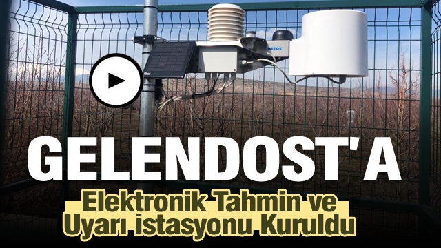 ​Gelendost İlçesine Elektronik Tahmin ve Uyarı İstasyonu Kuruldu