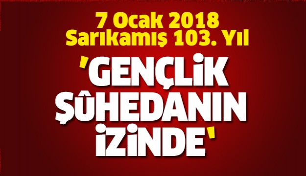 GENÇLİK ŞÜHEDANIN İZİNDEN YÜRÜYECEK