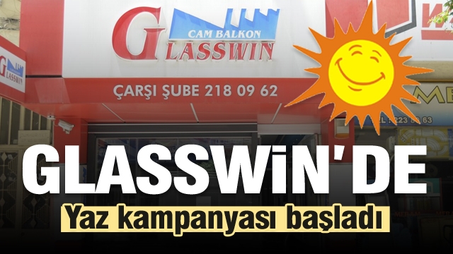 GLASSWİN'DEN DEV YAZ KAMPANYASI!