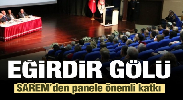 GÖZ BEBEĞİMİZ EĞİRDİR GÖLÜ PANELİ’NE SAREM’DEN KATILIM