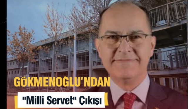 G&ouml;kmenoğlu&rsquo;ndan "Milli Servet" &Ccedil;ıkışı: "Yıkmak Vebaldir, Gelin Kurtaralım!"