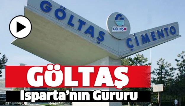 GÖLTAŞ ISPARTA'NIN GURURU