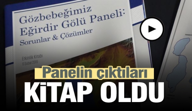 Gözbebeğimiz Eğirdir Gölü panelinin çıktıları kitap oldu