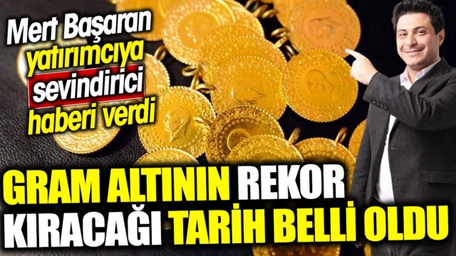 Gram Altının Rekor Kıracağı Tarih Belli Oldu