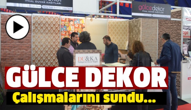 GÜLCE DEKOR ÜRÜNLERİNİ FUARDA SERGİLEDİ