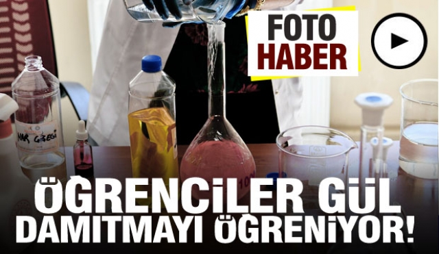 ​Gülün başkenti Isparta’da meslek lisesi öğrencileri gül damıtmayı öğreniyor