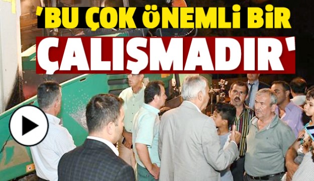 GÜNAYDIN: BU ÇOK ÖNEMLİ BİR ÇALIŞMADIR