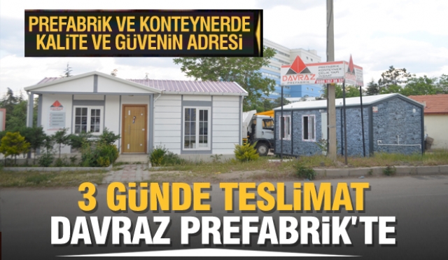 3  GÜNDE TESLİMAT İÇİN DAVRAZ PREFABRİK!