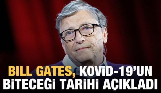 Haber Ajansı: Gates Kovid-19'un biteceği tarihi açıkladı