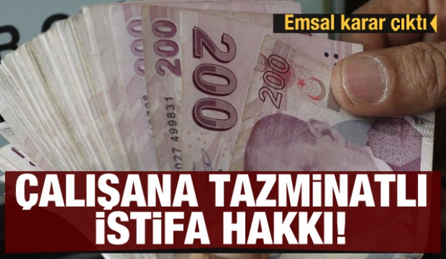 Haber: Çalışana tazminatlı istifa hakkı! Emsal karar çıktı