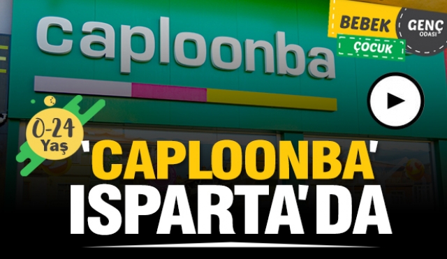 HABER: CAPLOONBA ARTIK ISPARTA'DA