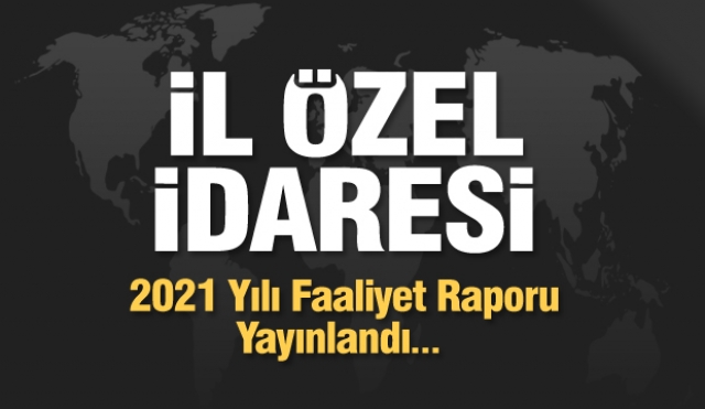 Haber: Isparta İl Özel İdaresi 2021 Yılı Faaliyet Raporu 
