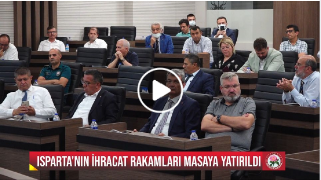 HABER: ISPARTA’NIN İHRACAT RAKAMLARI MASAYA YATIRILDI
