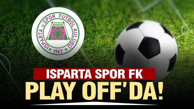 HABER ISPARTA SPOR PLAY OFF'DA