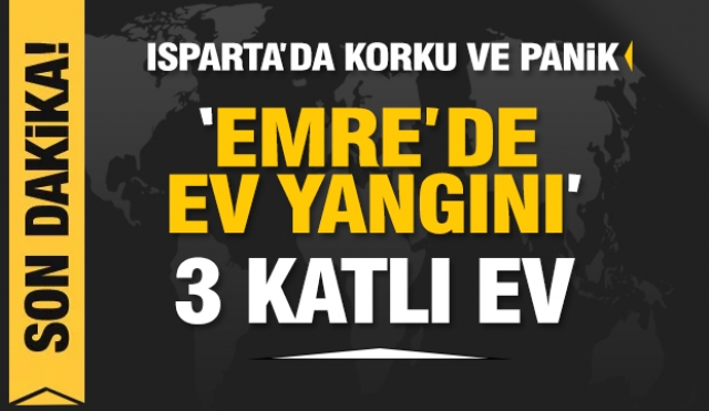 HABER: ISPARTA'DA YANGIN! KORKU VE PANİK DOLU ANLAR YAŞANDI