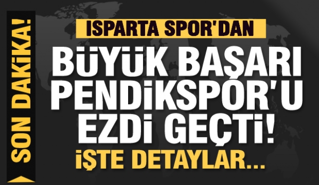 HABER: ISPARTASPOR'DAN BÜYÜK BAŞARI! PENDİK SPOR'U EZDİ GEÇTİ!