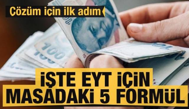 Haber: İşte EYT için masadaki 5 formül: Çözüm için ilk adım