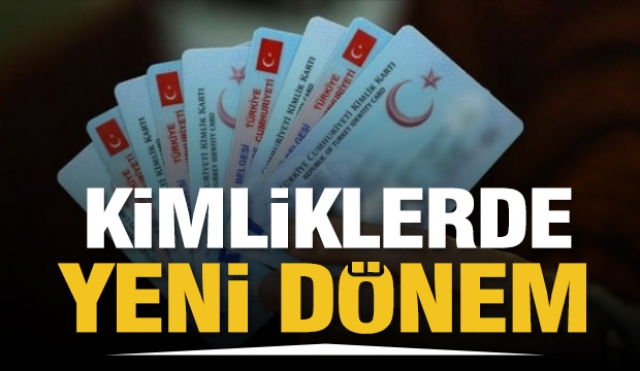 Haber: Kimliklerde yeni dönem!