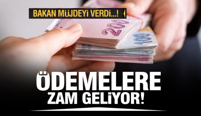 HABER: ÖDEMELERE ZAM GELİYOR!