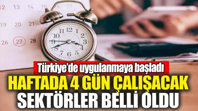 Haftada 4 Gün Çalışma Modeli Türkiye'de Uygulanmaya Başlad