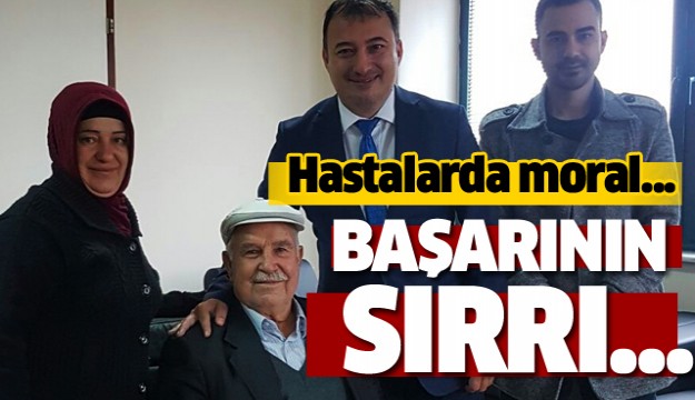 HASTALARDA MORAL... BAŞARININ SIRRI...