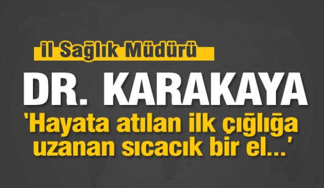 Hayata atılan ilk çığlığa uzanan sıcacık bir el