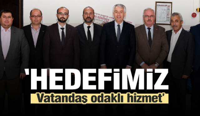Hedefimiz vatandaş odaklı hizmet