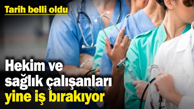 Hekim ve Sağlık Çalışanlarından İş Bırakma Kararı: Taleplerini Duyuruyorlar