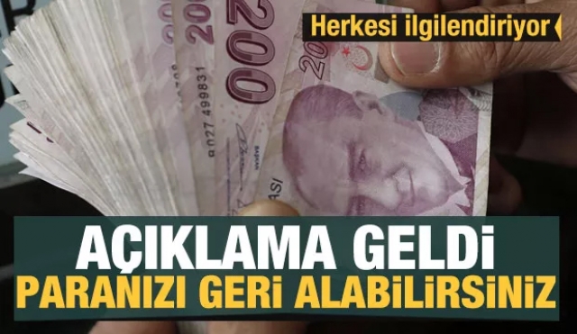 Herkesi ilgilendiriyor! Açıklama geldi: Paranızı geri alabilirsiniz