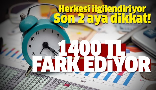 HERKESİ İLGİLENDİRİYOR SON 2 AYA DİKKAT!