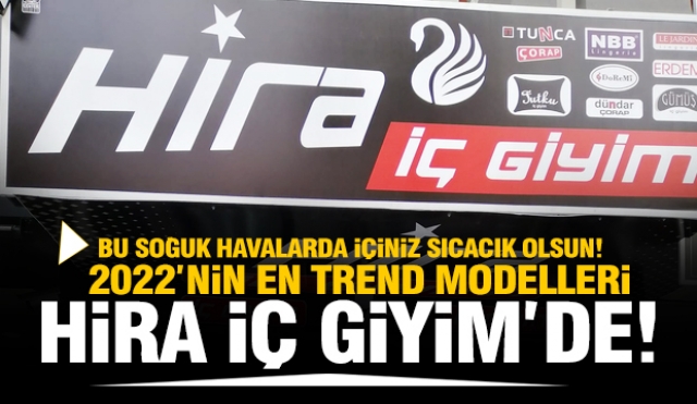 Hira İç Giyim: ''Isparta'da bu soğuk havalarda içiniz sıcacık olsun!'' 