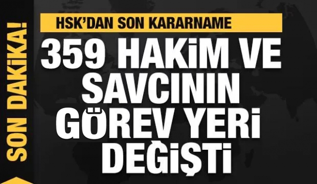 HSK'dan yeni kararname: 359 hakim ve savcının görev yeri değişti