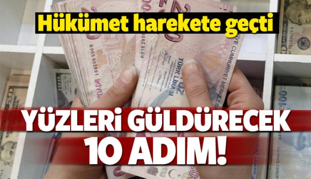 Hükümet düğmeye bastı! 10 kritik adım