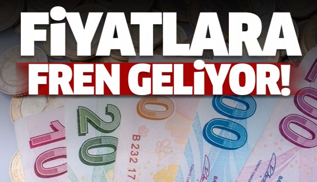 Hükümet harekete geçti fiyatlara fren geliyor!