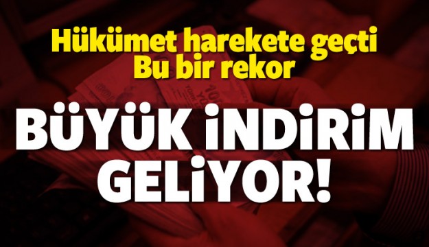 Hükümet harekete geçti! Rekor indirim